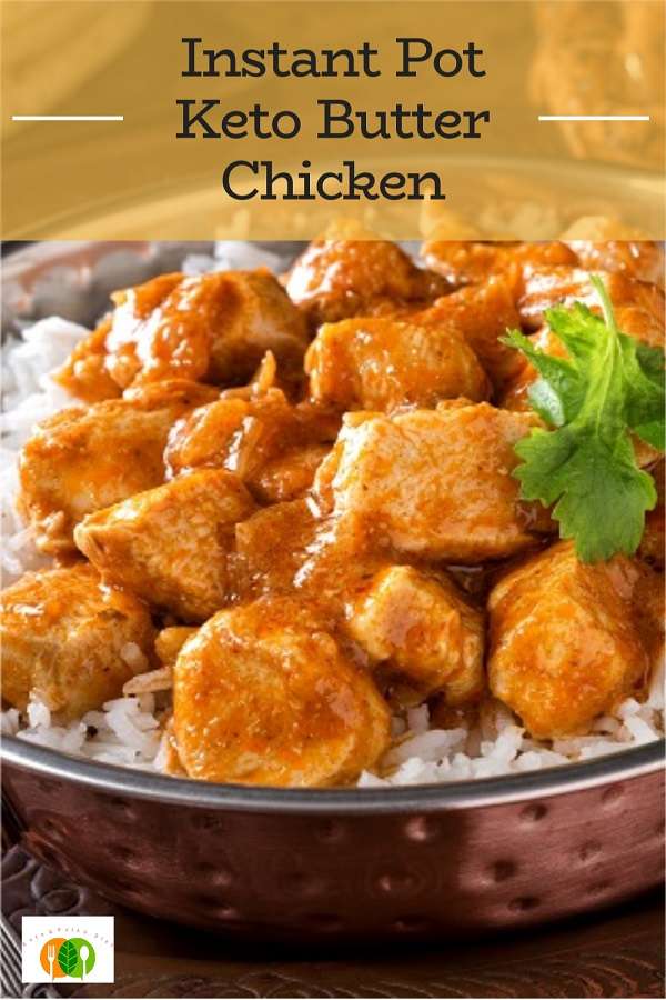 Instant pot keto butter chicken recipe. This keto butter chicken recipe is a recipe with Indian flavors. #instantpot #recipes #chicken #dinner #ketodiet #homemade #healthy